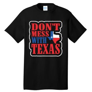 Freedom Don't Mess With The Texas Gift Tall T-Shirt