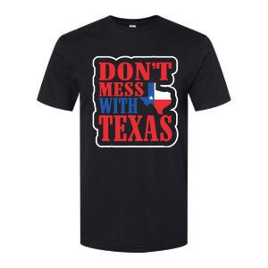 Freedom Don't Mess With The Texas Gift Softstyle CVC T-Shirt