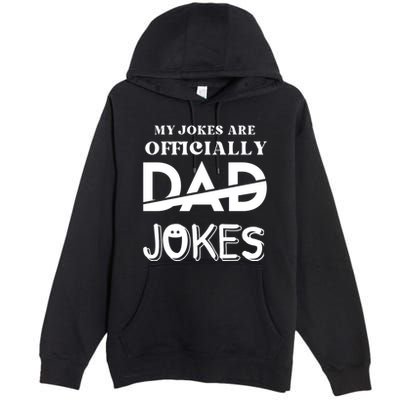 Fathers Day My Jokes Are Officially Dad Jokes Wife Daughter Premium Pullover Hoodie