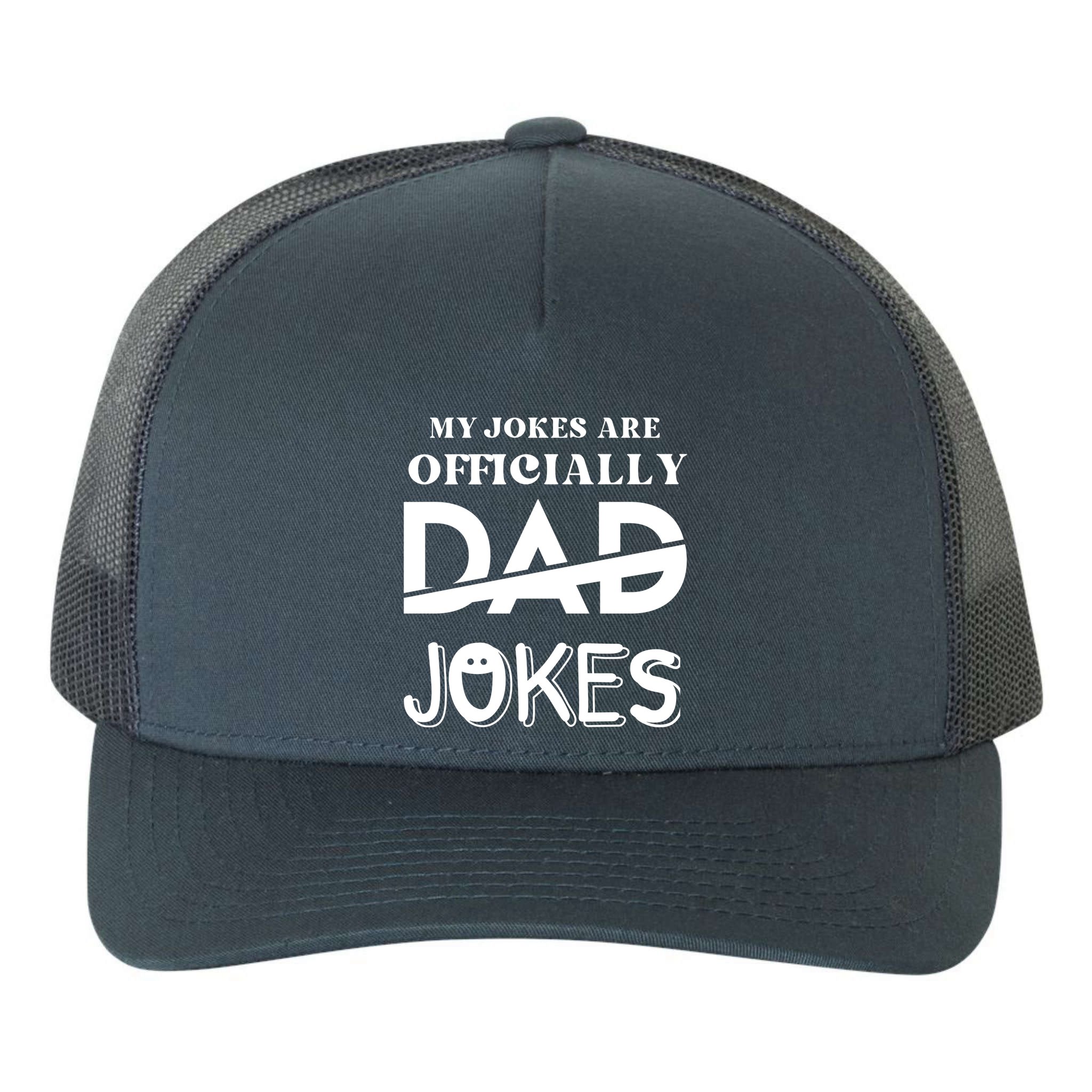 Fathers Day My Jokes Are Officially Dad Jokes Wife Daughter Yupoong Adult 5-Panel Trucker Hat