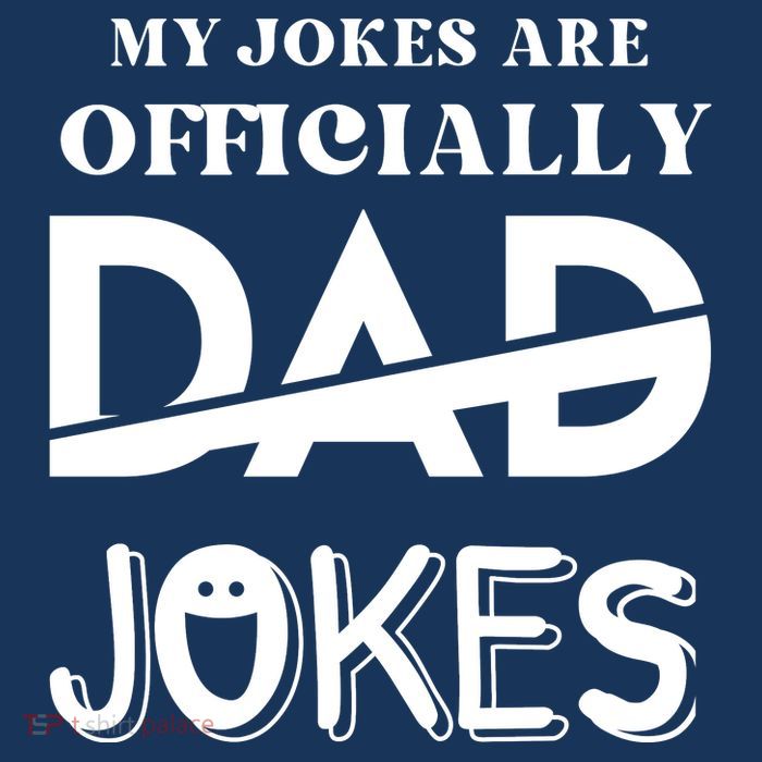 Fathers Day My Jokes Are Officially Dad Jokes Wife Daughter T-Shirt