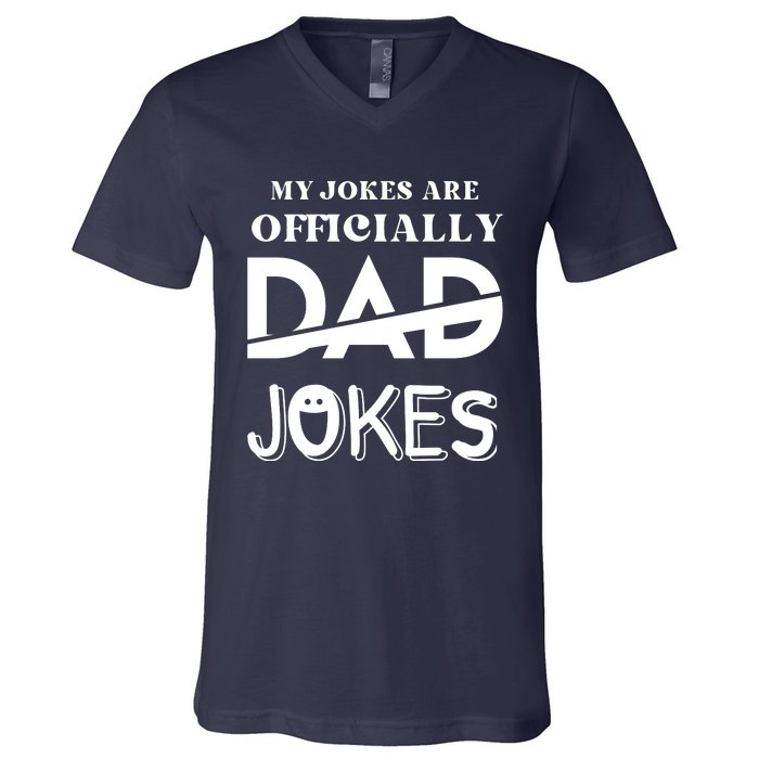 Fathers Day My Jokes Are Officially Dad Jokes Wife Daughter V-Neck T-Shirt