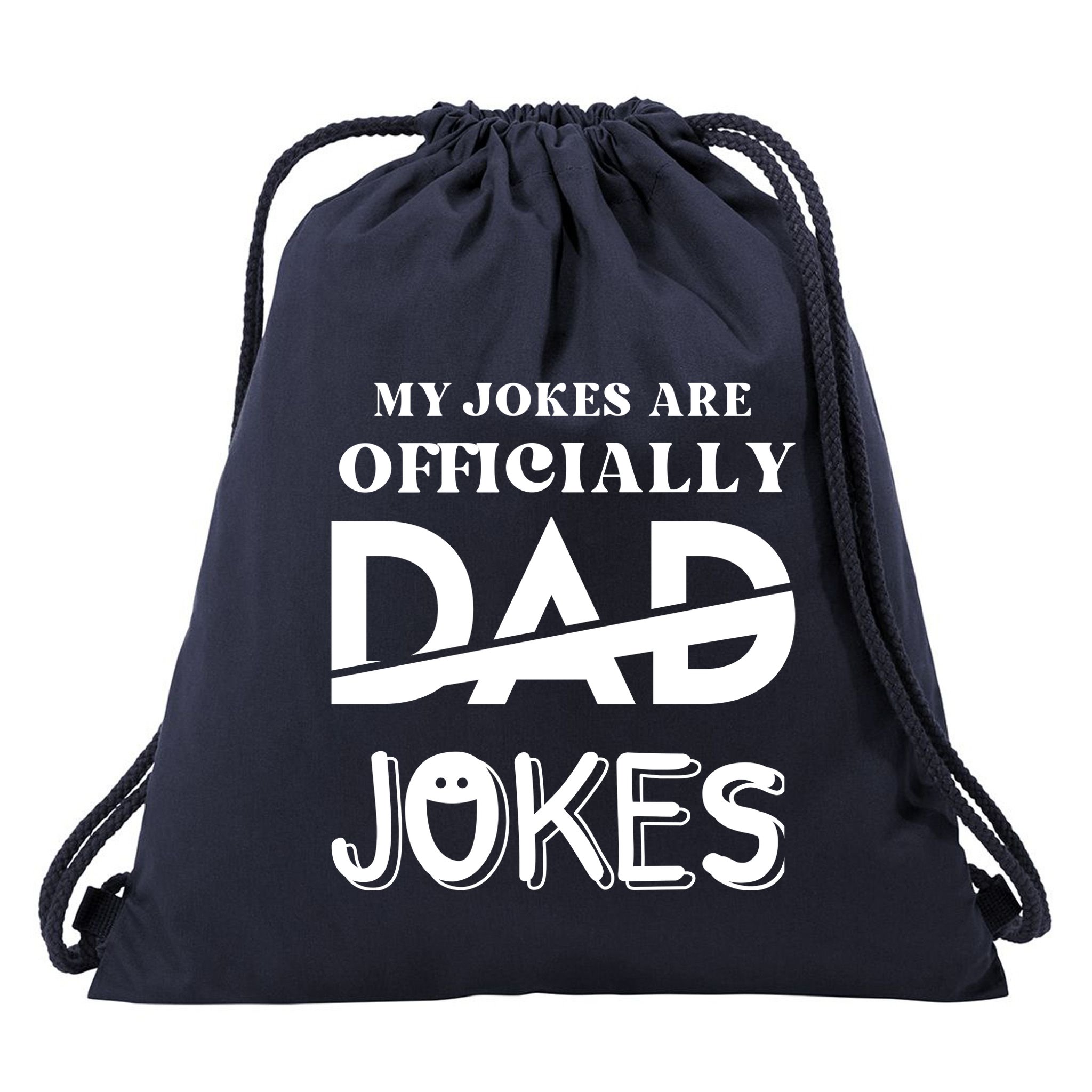 Fathers Day My Jokes Are Officially Dad Jokes Wife Daughter Drawstring Bag