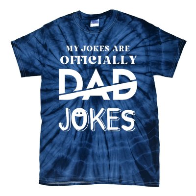 Fathers Day My Jokes Are Officially Dad Jokes Wife Daughter Tie-Dye T-Shirt