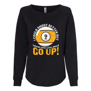 Father's Day My Skill Level Would Go Up Billiards Dad Gift For Dad Womens California Wash Sweatshirt