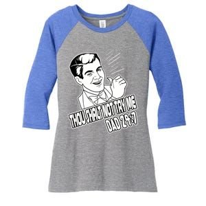 Funny Dad Meme Thou Shalt Not Try Me Fathers Day Funny Gift Women's Tri-Blend 3/4-Sleeve Raglan Shirt