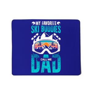 Father’S Day My Favorite Ski Buddies Call Me Dad Snow Skiing Cute Gift Mousepad