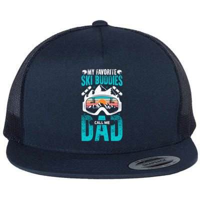 Father’S Day My Favorite Ski Buddies Call Me Dad Snow Skiing Cute Gift Flat Bill Trucker Hat