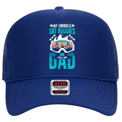 Father’S Day My Favorite Ski Buddies Call Me Dad Snow Skiing Cute Gift High Crown Mesh Back Trucker Hat