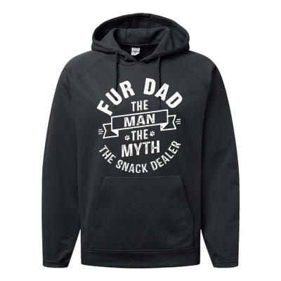 Fur Dad Man Myth Snack Dealer Funny Paw Cat Dog FatherS Day Performance Fleece Hoodie