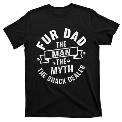 Fur Dad Man Myth Snack Dealer Funny Paw Cat Dog FatherS Day T-Shirt