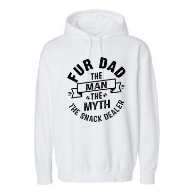 Fur Dad Man Myth Snack Dealer Funny Paw Cat Dog FatherS Day Garment-Dyed Fleece Hoodie