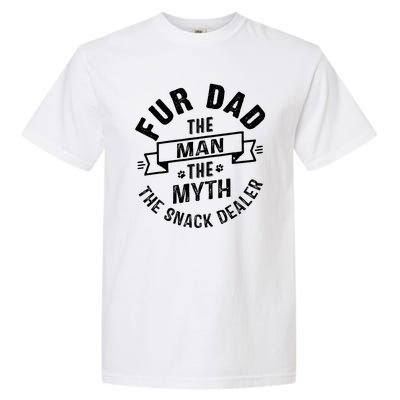 Fur Dad Man Myth Snack Dealer Funny Paw Cat Dog FatherS Day Garment-Dyed Heavyweight T-Shirt