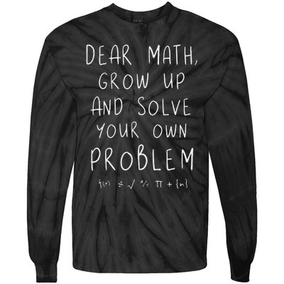 Funny dear math grow up and solve your own problems teacher Tie-Dye Long Sleeve Shirt