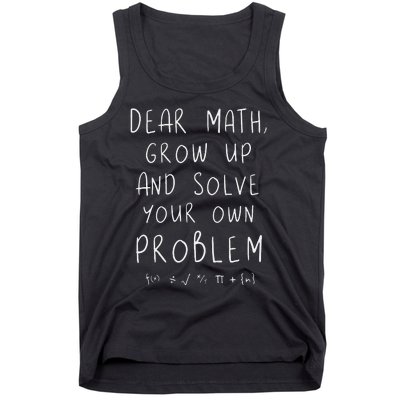 Funny dear math grow up and solve your own problems teacher Tank Top