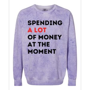 Funny Dad Mom Parents Day Spending A Lot Money At The Moment Colorblast Crewneck Sweatshirt