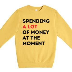 Funny Dad Mom Parents Day Spending A Lot Money At The Moment Premium Crewneck Sweatshirt