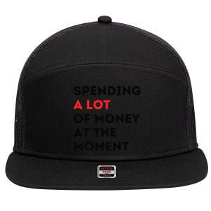 Funny Dad Mom Parents Day Spending A Lot Money At The Moment 7 Panel Mesh Trucker Snapback Hat