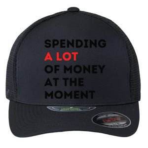 Funny Dad Mom Parents Day Spending A Lot Money At The Moment Flexfit Unipanel Trucker Cap