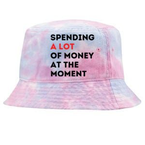 Funny Dad Mom Parents Day Spending A Lot Money At The Moment Tie-Dyed Bucket Hat