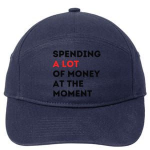 Funny Dad Mom Parents Day Spending A Lot Money At The Moment 7-Panel Snapback Hat