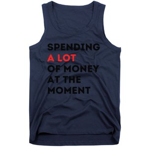 Funny Dad Mom Parents Day Spending A Lot Money At The Moment Tank Top