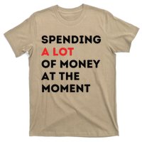 Funny Dad Mom Parents Day Spending A Lot Money At The Moment T-Shirt