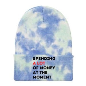 Funny Dad Mom Parents Day Spending A Lot Money At The Moment Tie Dye 12in Knit Beanie