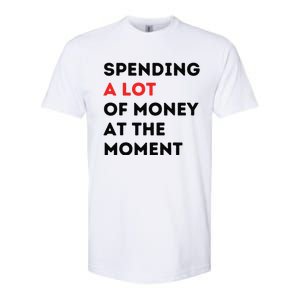 Funny Dad Mom Parents Day Spending A Lot Money At The Moment Softstyle CVC T-Shirt