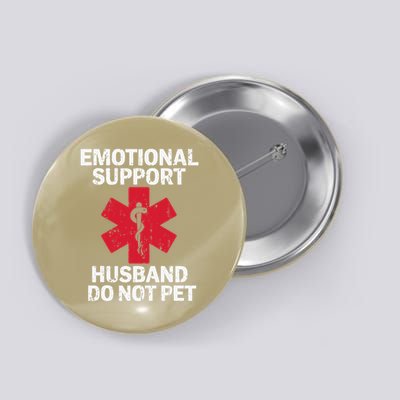 Funny Do Not Pet Emotional Support Husband Button