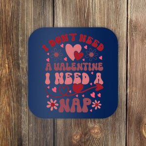 Funny DonT Need A Valentine I Need A Nap Hate Valentine Coaster