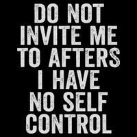Funny Do Not Invite Me To Afters I Have No Self Control Flat Bill Trucker Hat