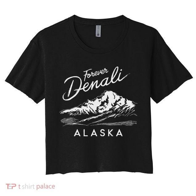 Forever Denali National Park Alaska Crop Top