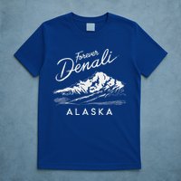 Forever Denali National Park Alaska T-Shirt