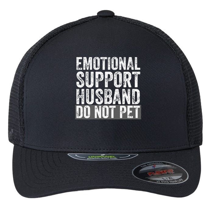 Funny Do Not Pet Emotional Support Husband Flexfit Unipanel Trucker Cap