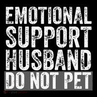 Funny Do Not Pet Emotional Support Husband Baby Bodysuit