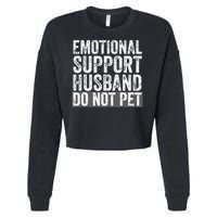 Funny Do Not Pet Emotional Support Husband Cropped Pullover Crew