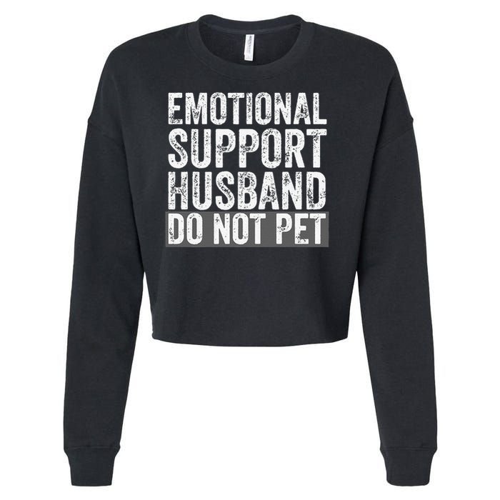 Funny Do Not Pet Emotional Support Husband Cropped Pullover Crew