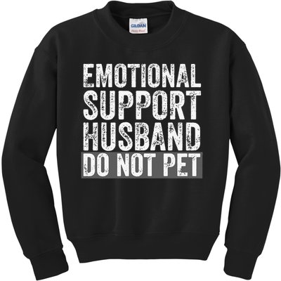 Funny Do Not Pet Emotional Support Husband Kids Sweatshirt