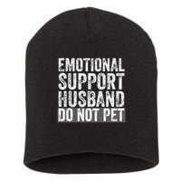 Funny Do Not Pet Emotional Support Husband Short Acrylic Beanie