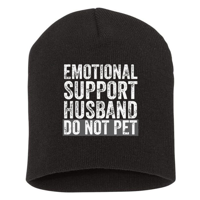 Funny Do Not Pet Emotional Support Husband Short Acrylic Beanie