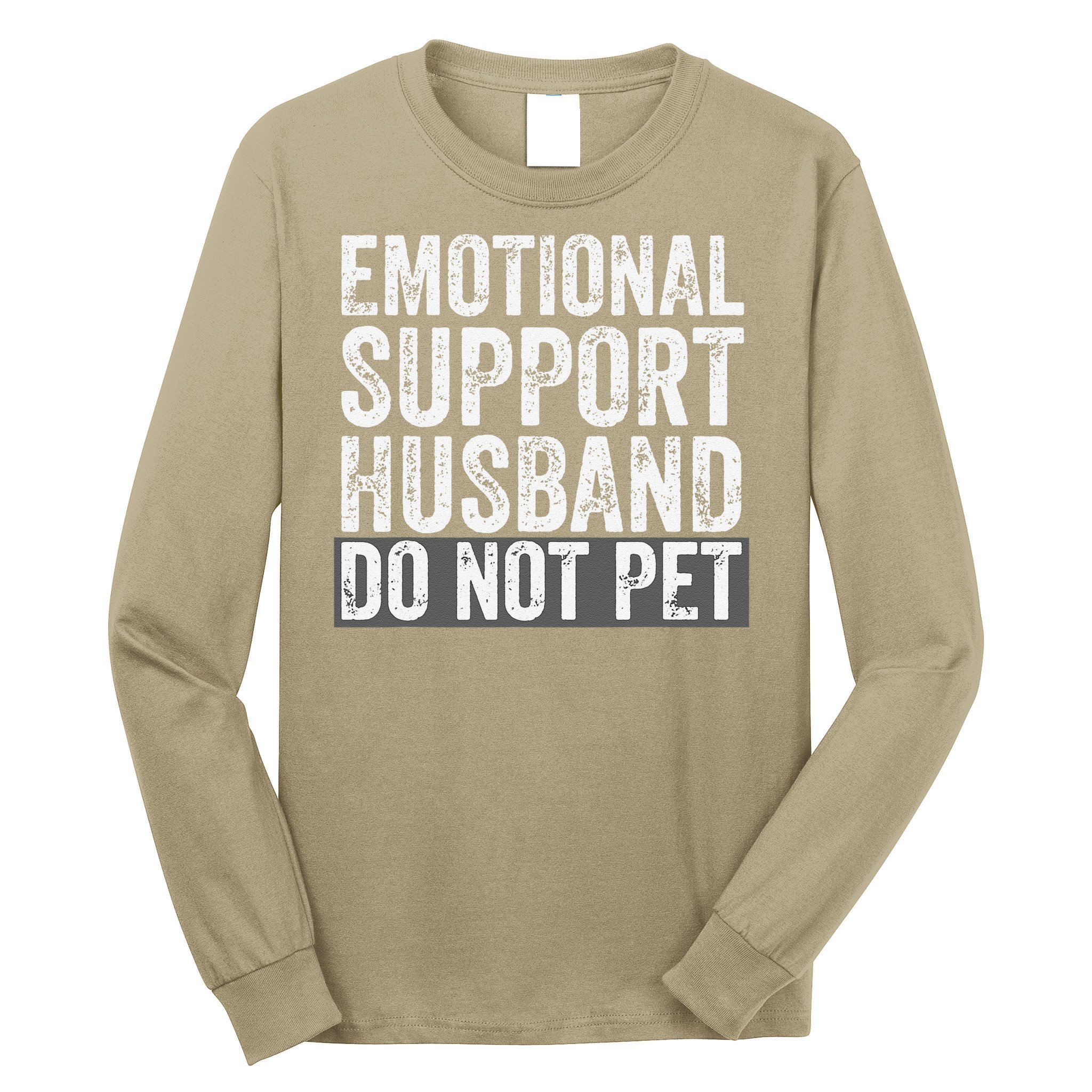 Funny Do Not Pet Emotional Support Husband Long Sleeve Shirt