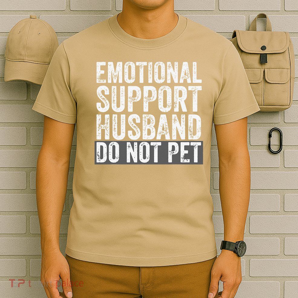 Funny Do Not Pet Emotional Support Husband T-Shirt