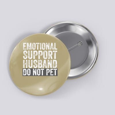 Funny Do Not Pet Emotional Support Husband Button