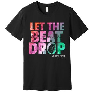 Funny Doctor Nurse Let The Beat Drop Adenosine Premium T-Shirt