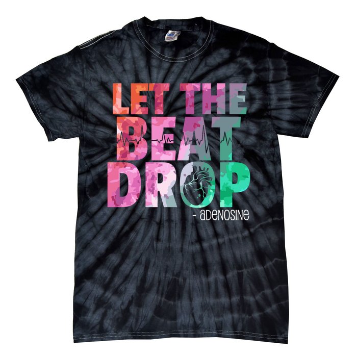 Funny Doctor Nurse Let The Beat Drop Adenosine Tie-Dye T-Shirt