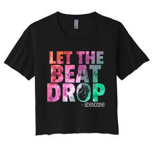 Funny Doctor Nurse Let The Beat Drop Adenosine Women's Crop Top Tee