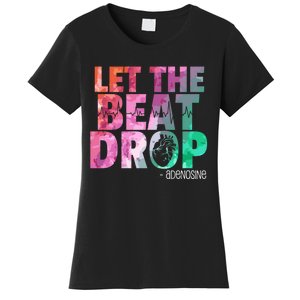 Funny Doctor Nurse Let The Beat Drop Adenosine Women's T-Shirt