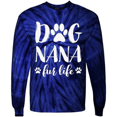 Funny Dog Nana Fur Life Funny Dog Lover Gift Mothers Day Tie-Dye Long Sleeve Shirt