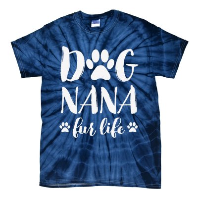 Funny Dog Nana Fur Life Funny Dog Lover Gift Mothers Day Tie-Dye T-Shirt